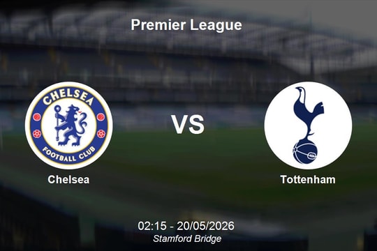 Nhận định Chelsea vs Tottenham - Premier League: Derby London trong cơn khủng hoảng