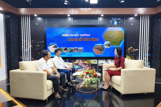 Vấn đề hôm nay: Thiên tai bất thường – Làm gì để thích ứng?