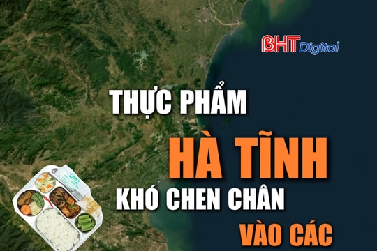 Thực phẩm Hà Tĩnh khó chen chân vào các khu kinh tế lớn