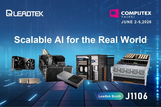 Hệ sinh thái AI Blackwell của Leadtek tại Computex 2026: Giải pháp tối ưu cho doanh nghiệp