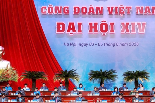 Sáng nay, khai mạc trọng thể Đại hội Công đoàn Việt Nam lần thứ XIV