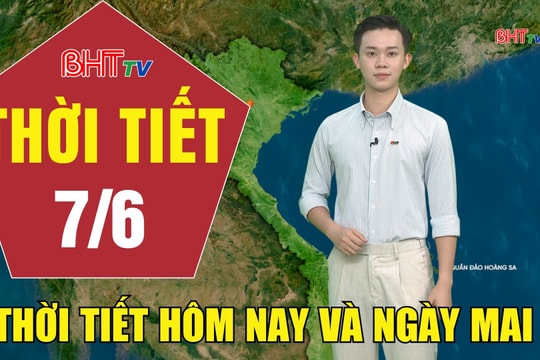 Bản tin Dự báo thời tiết Hà Tĩnh đêm 6/6 ngày 7/6/2026