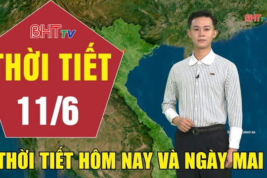 Bản tin Dự báo thời tiết Hà Tĩnh đêm 10/6 ngày 11/6/2026