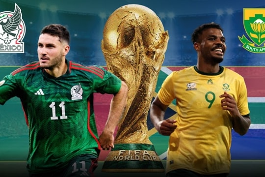 Mexico vs Nam Phi: Cuộc tái ngộ lịch sử tại lễ khai mạc World Cup 2026