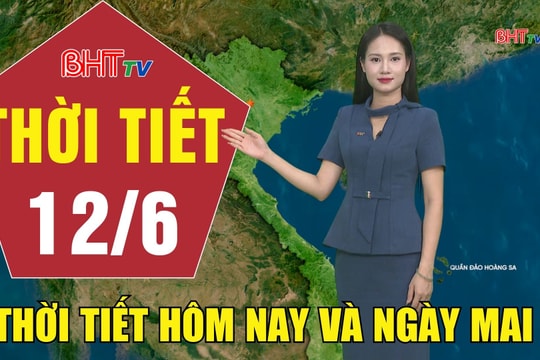 Bản tin Dự báo thời tiết Hà Tĩnh đêm 11/6 ngày 12/6/2026