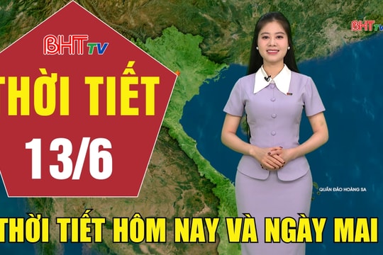 Bản tin Dự báo thời tiết Hà Tĩnh đêm 12/6 ngày 13/6/2026