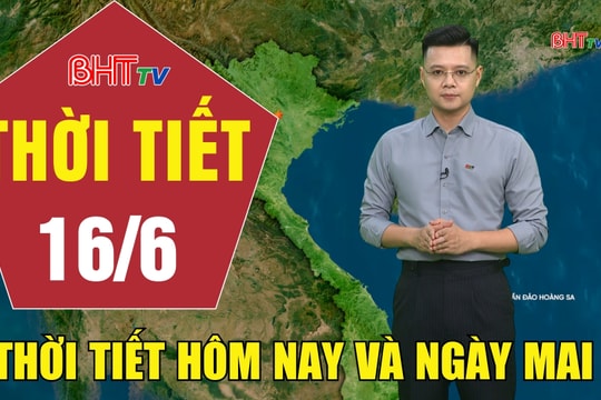 Bản tin Dự báo thời tiết Hà Tĩnh đêm 15/6 ngày 16/6/2026