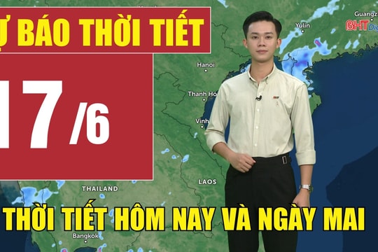 Bản tin Dự báo thời tiết Hà Tĩnh đêm 16/6 ngày 17/6/2026