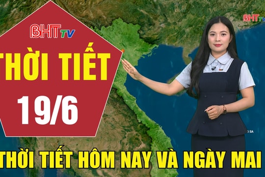 Bản tin Dự báo thời tiết Hà Tĩnh đêm 18/6 ngày 19/6/2026
