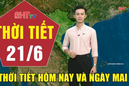 Bản tin Dự báo thời tiết Hà Tĩnh đêm 21/6 ngày 22/6/2026