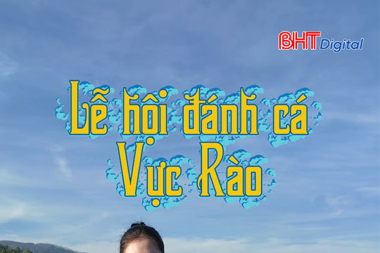 Khám phá Lễ hội đánh cá Vực Rào ở Hà Tĩnh
