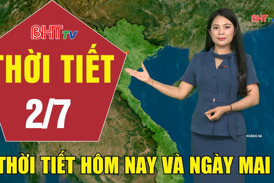 Bản tin Dự báo thời tiết Hà Tĩnh đêm 1/7 ngày 2/7/2026
