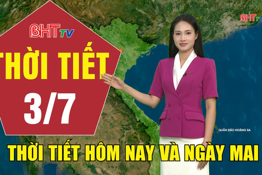 Bản tin Dự báo thời tiết Hà Tĩnh đêm 2/7 ngày 3/7/2026