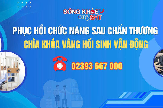 Sống khoẻ cùng BHT: Phục hồi chức năng: Chìa khóa vàng hồi sinh vận động