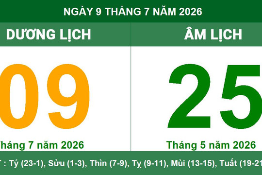 Lịch âm dương ngày 9/7/2026: Xem giờ hoàng đạo và lời khuyên phong thủy hữu ích