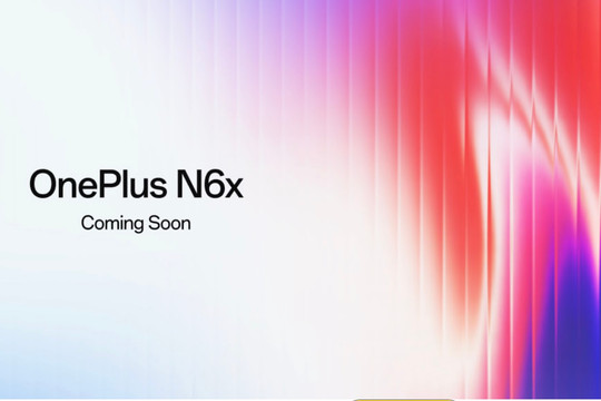 OnePlus xác nhận điện thoại N6x mới giữa nghi vấn rút khỏi thị trường toàn cầu
