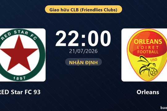 Nhận định RED Star FC 93 vs Orleans: đội hình dự kiến