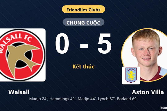 Walsall 0-5 Aston Villa: Aston Villa giành chiến thắng