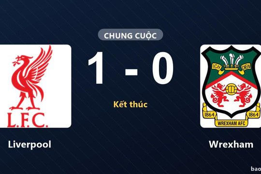 Liverpool 1-0 Wrexham: Liverpool giành chiến thắng