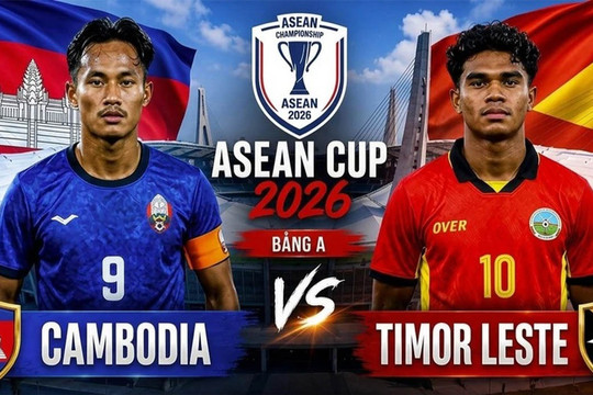 Campuchia vs Timor Leste (17h30 ngày 3/8): Cơ hội tìm chiến thắng đầu tay tại ASEAN Cup 2026