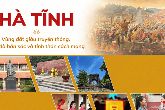 Hà Tĩnh - vùng đất giàu truyền thống, đậm đà bản sắc và tinh thần cách mạng