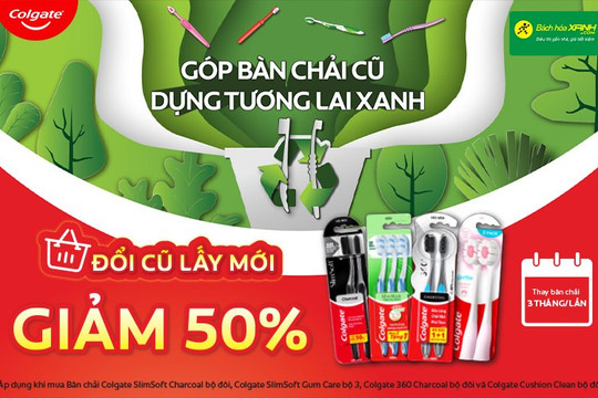 Cách đổi bàn chải đánh răng cũ lấy bàn chải Colgate mới giảm giá 50%