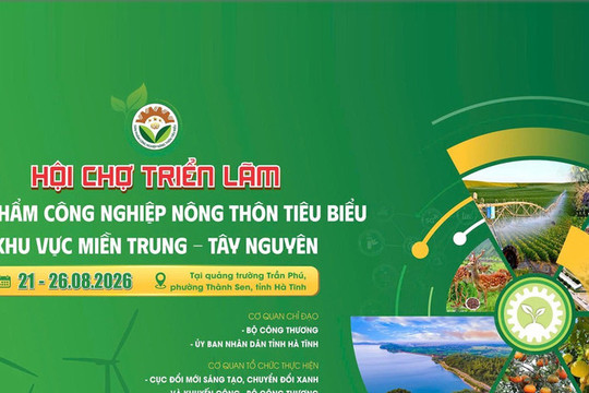 Hội chợ Triển lãm sản phẩm CNNT tiêu biểu miền Trung - Tây Nguyên tại Hà Tĩnh diễn ra từ 21-26/8