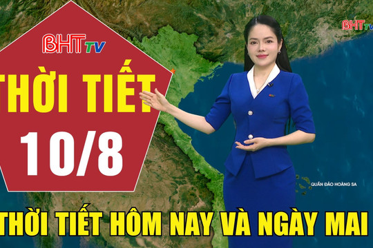 Dự báo thời tiết Hà Tĩnh đêm 9/8 ngày 10/8/2026