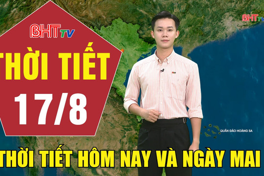 Dự báo thời tiết Hà Tĩnh đêm 16/8 ngày 17/8/2026