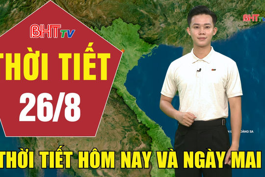 Dự báo thời tiết Hà Tĩnh đêm 25/8 ngày 26/8/2026