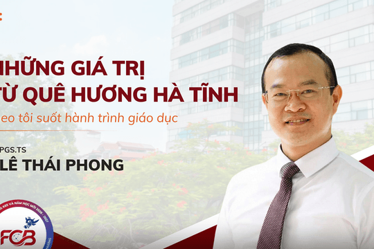 PGS.TS Lê Thái Phong: Những giá trị từ quê hương Hà Tĩnh theo tôi suốt hành trình giáo dục