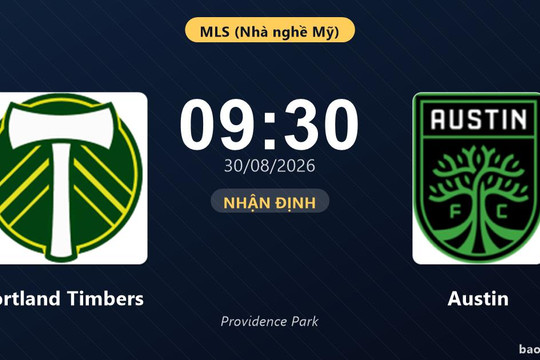Nhận định Portland Timbers vs Austin: Điểm nóng cuộc đua tốp đầu