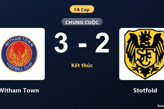 Witham Town 3-2 Stotfold: Witham Town giành chiến thắng