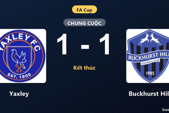 Yaxley 1-1 Buckhurst Hill: Hai đội chia điểm