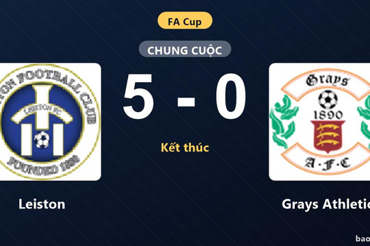 Leiston 5-0 Grays Athletic: Leiston giành chiến thắng