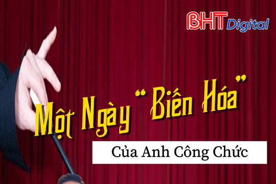 Một ngày "biến hoá" của anh công chức