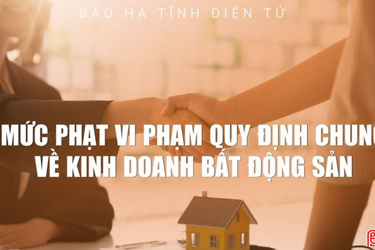 [Infographic] Mức phạt vi phạm quy định chung về kinh doanh bất động sản