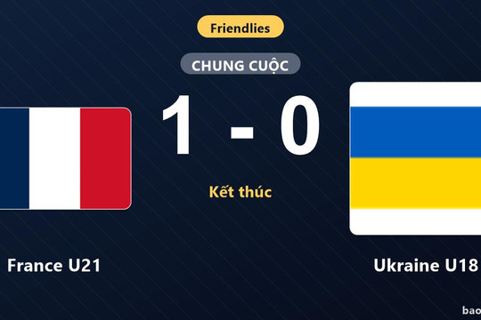 France U21 1-0 Ukraine U18: France U21 giành chiến thắng