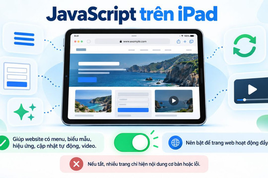 Hướng dẫn bật JavaScript trên iPad cho Safari cùng giải pháp khắc phục triệt để lỗi web