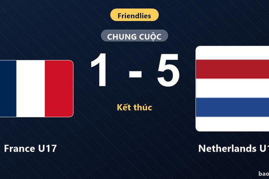 France U17 1-5 Netherlands U17: Netherlands U17 giành chiến thắng