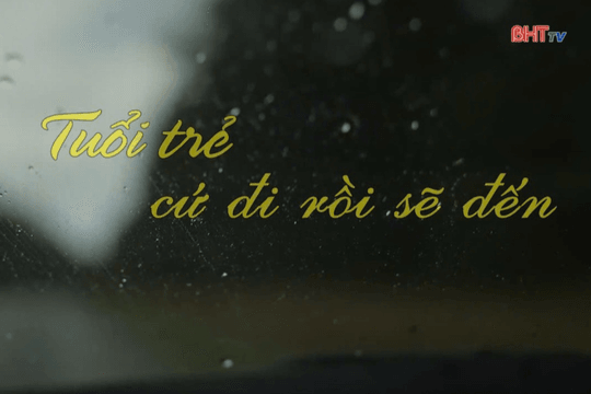 Mở trạm - chạm sóng: Tuổi trẻ, cứ đi rồi sẽ đến