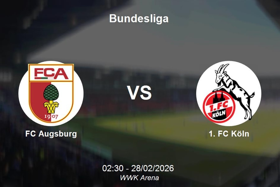 Nhận định FC Augsburg vs 1. FC Köln - Bundesliga
