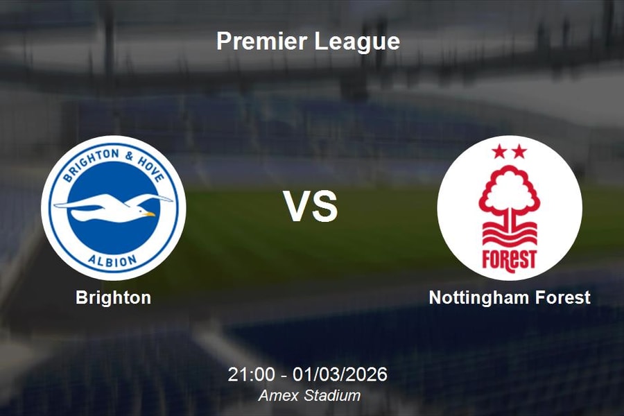 Nhận định Brighton vs Nottingham Forest - Vòng 28 Premier League: Điểm tựa Amex
