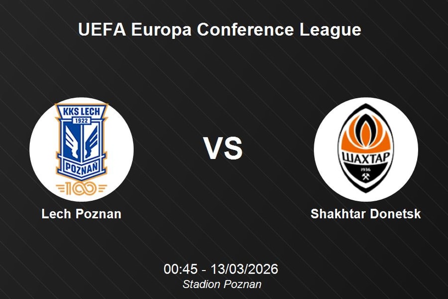 Nhận định Lech Poznan vs Shakhtar Donetsk - UEFA Europa Conference League