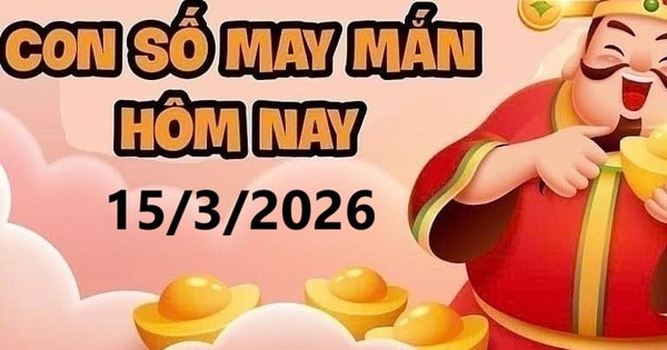 Con số may mắn ngày 15/3: Dự báo tài lộc và tử vi cho 12 con giáp