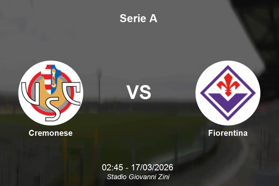 Nhận định Cremonese vs Fiorentina - Cuộc chiến sinh tử tại nhóm cuối bảng Serie A