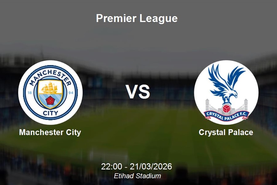 Nhận định Manchester City vs Crystal Palace - Premier League: Bảo vệ pháo đài Etihad