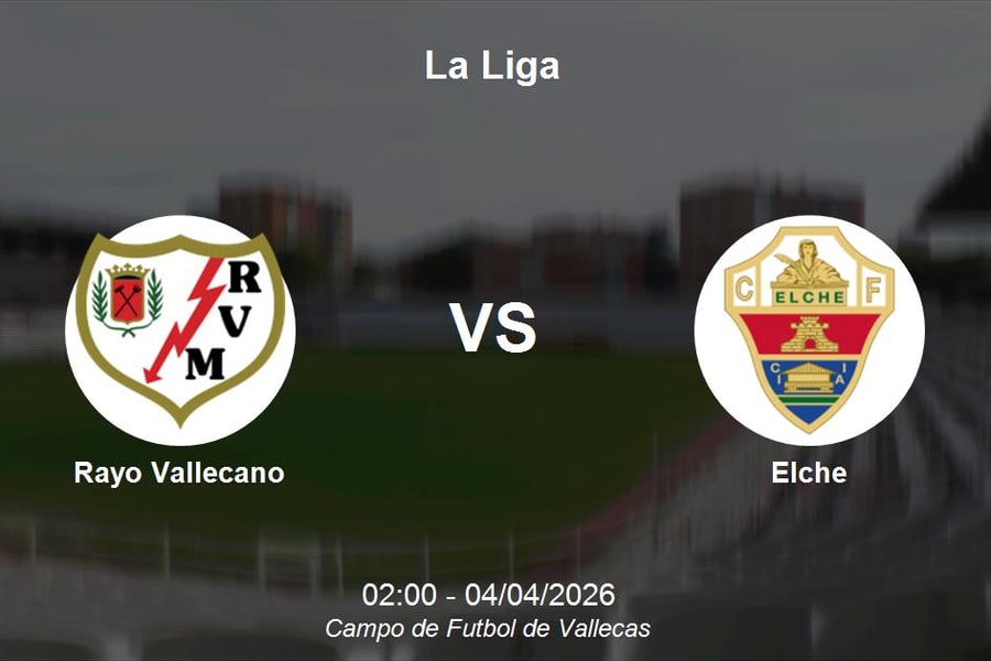 Nhận định Rayo Vallecano vs Elche - Vòng 30 La Liga