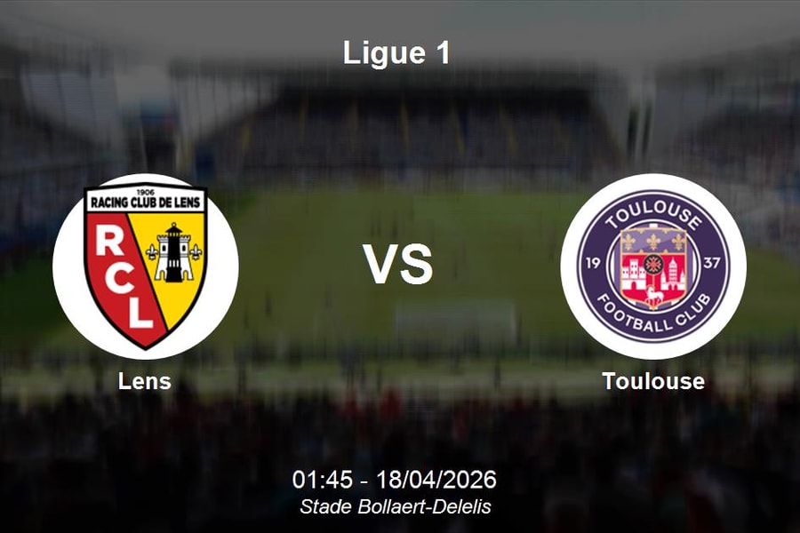 Nhận định Lens vs Toulouse - Ligue 1: Sức mạnh tại Stade Bollaert-Delelis