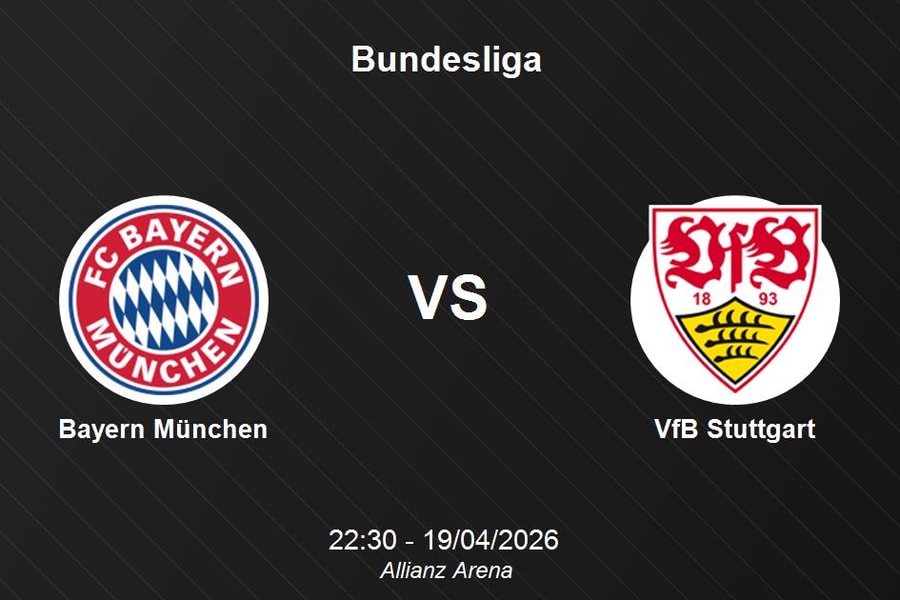 Nhận định Bayern München vs VfB Stuttgart - Đại chiến tại Allianz Arena
